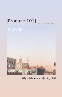 |Produce 101 Season 2| |Wanna One| Đoản Văn Nhỏ ●﹏●