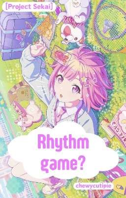 [Project Sekai] Rhythm game?