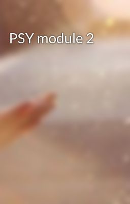 PSY module 2