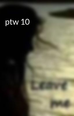ptw 10