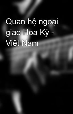 Quan hệ ngoại giao Hoa Kỳ - Việt Nam