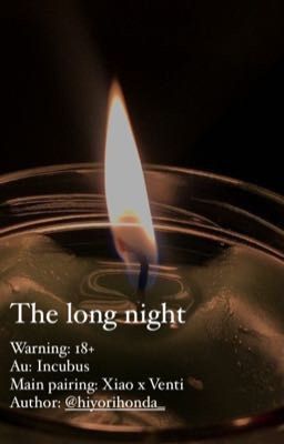 [R18/Oneshot][XiaoVen] The Long Night