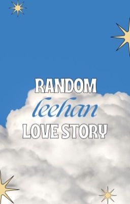 random ‧°𐐪 leehan 𐑂°‧ love story