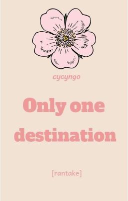 [rantake] Only one destination.