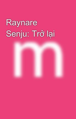 Raynare Senju: Trở lại