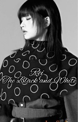 Rei The Black and White