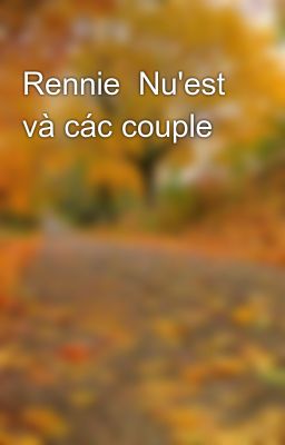 Rennie  Nu'est và các couple