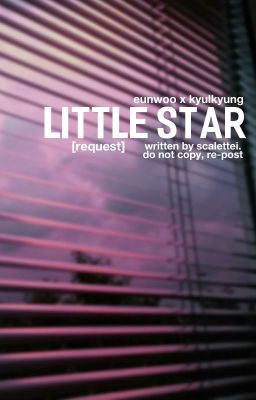 [REQUEST] Little star || Eunwoo x Kyulkyung