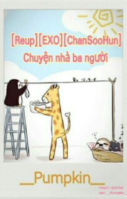 [ Reup ] [ EXO ] [ ChanSooHun] Chuyện nhà ba người