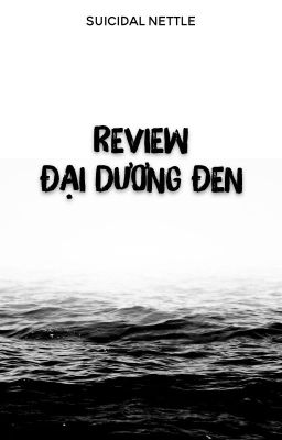 Review Đại dương đen