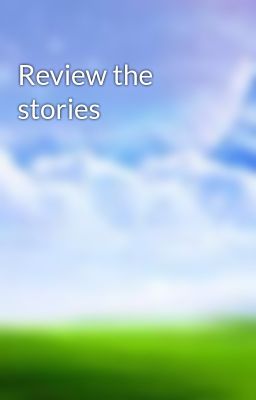 Review the stories