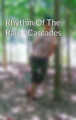 Rhythm Of The Rain - Cascades