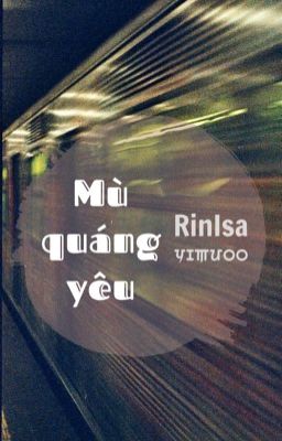 RinIsa • Mù quáng yêu