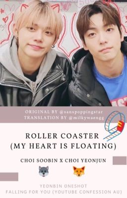Roller Coaster (My Heart Is Floating)// yeonbin [trans] √