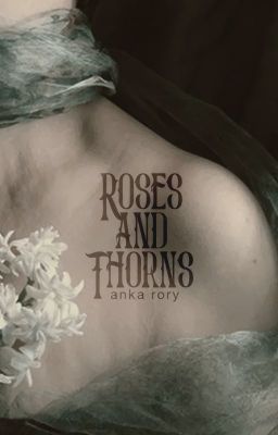 roses and thorns; [vi]