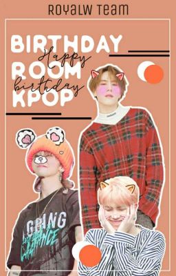 [RoyalW] Birthday Room Kpop