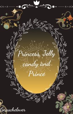 [Ruhends] Princess, Jelly candy and Prince