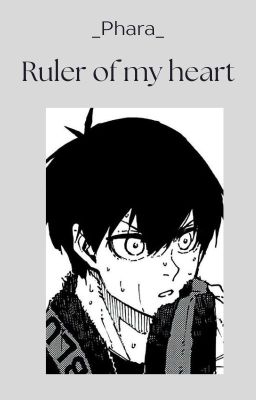 Ruler of my heart[AllIsagi/BLLK]