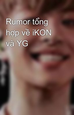 Rumor tổng hợp về iKON và YG