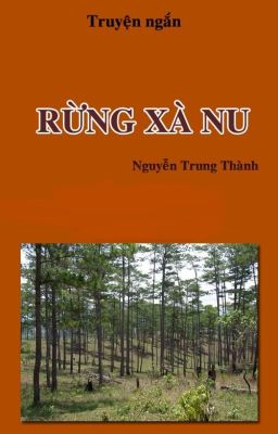 Rừng Xà Nu - Nguyễn Trung Thành