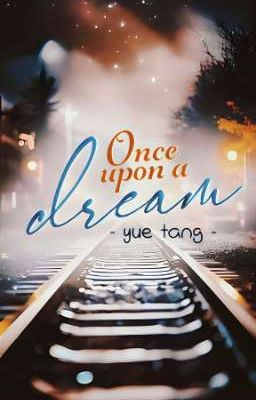 [RV] Once upon a dream | Yue Tang