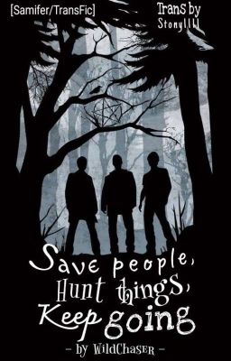 [Samifer/TransFic] Save people, hunt things, keep going