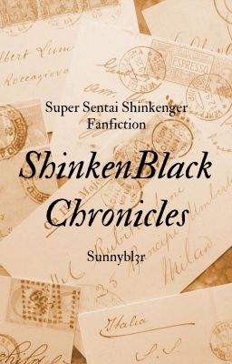 [Samurai Sentai Shinkenger Fanfiction] ShinkenBlack Chronicles