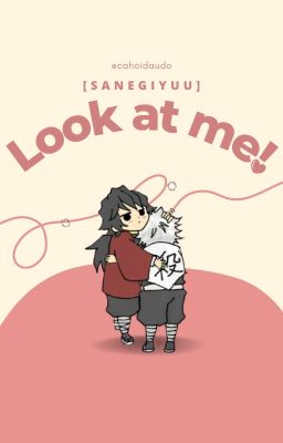 [SaneGiyuu] Look at me!