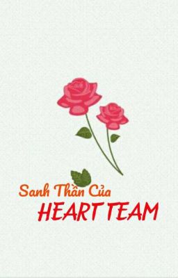 Sanh Thần Của HEART Team