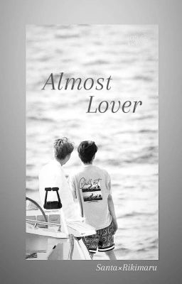 SanRi || Almost Lover 