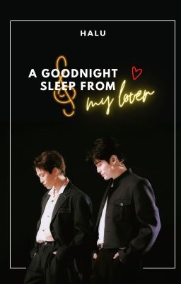 [ Sanri/Tán Tựu Hoàn Liễu] A Goodnight Sleep From My Lover