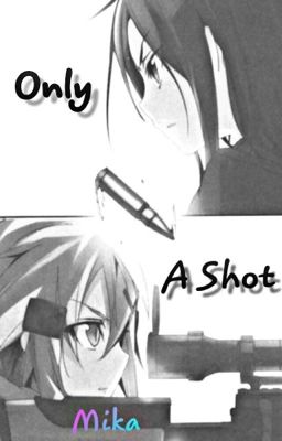 「SAO Fanfic - Kirito x Sinon」 Only A Shot 