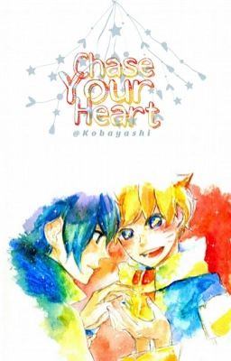 [SasuNaru] Chase Your Heart