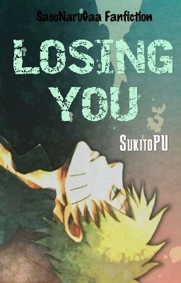 [SasuNaruGaa] Losing You