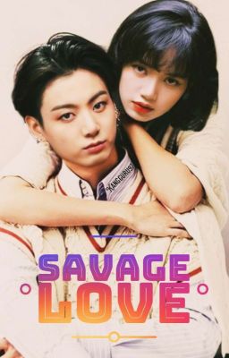 |Savage Love| - [Lizkook]