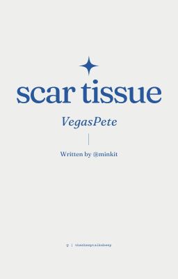 scar tissue • VEGASPETE [TRANS]
