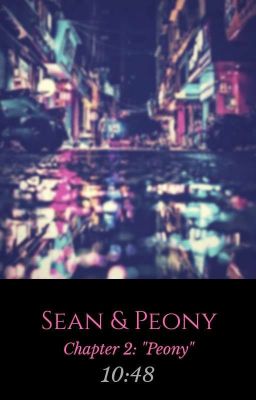 Sean & Peony #Chapter 2: 