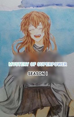 Season 1 - MYSTERY OF SUPER POWER ( Siêu Năng Lực Bí Ẩn )