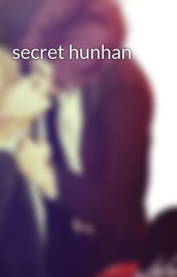 secret hunhan
