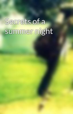 Secrets of a summer night