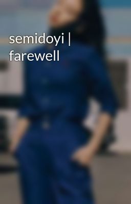 semidoyi | farewell