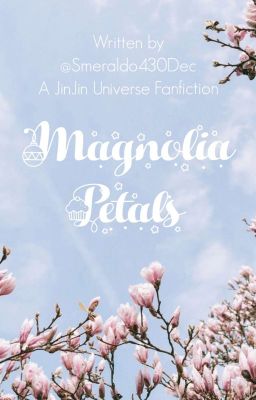 [SeokjinxYou] Magnolia Petals-Cánh Hoa Mộc Lan