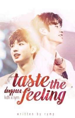 { series | dongpaca/ kdh x iym } taste the feeling