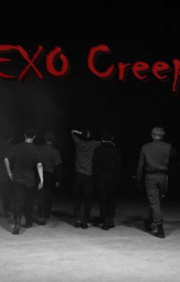 [Series Fanfic] EXO Creepy