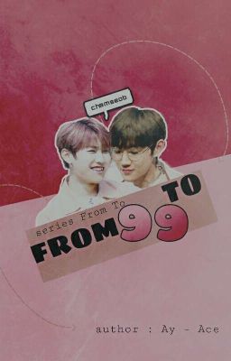 [ Series FromTo ] [ ChamSeob ] From 99 To 99.
