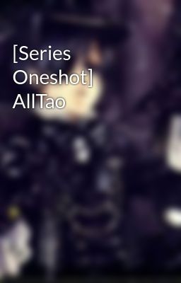 [Series Oneshot] AllTao