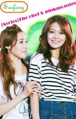 [Series]The chef & pink monster(PG) - Soofany