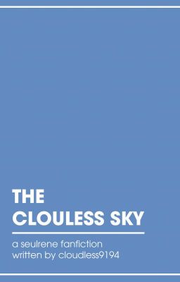 [Series] THE CLOUDLESS SKY [SEULRENE]