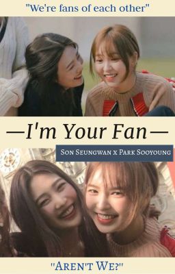 [Series] [WenJoy] I'm Your Fan 