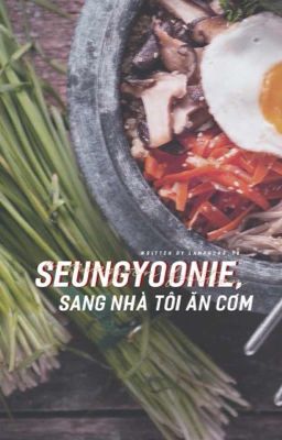Seungyoonie, sang nhà tôi ăn cơm! | Minyoon